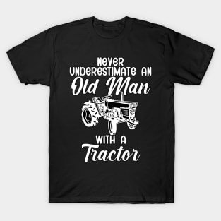 Never underestimate an old man with a tractor T-Shirt